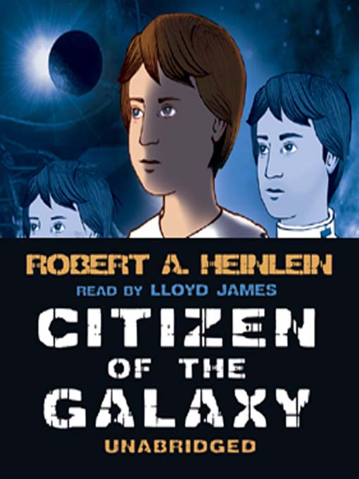 Title details for Citizen of the Galaxy by Robert A. Heinlein - Wait list